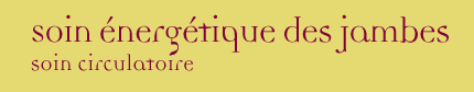 Soin énergetique des Jambes, Soin Circulatoire